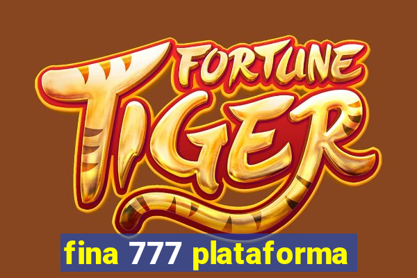 fina 777 plataforma